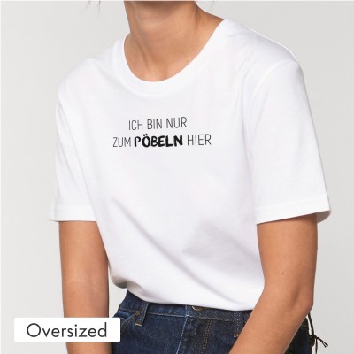 Oversized T-Shirt - Pöbeln