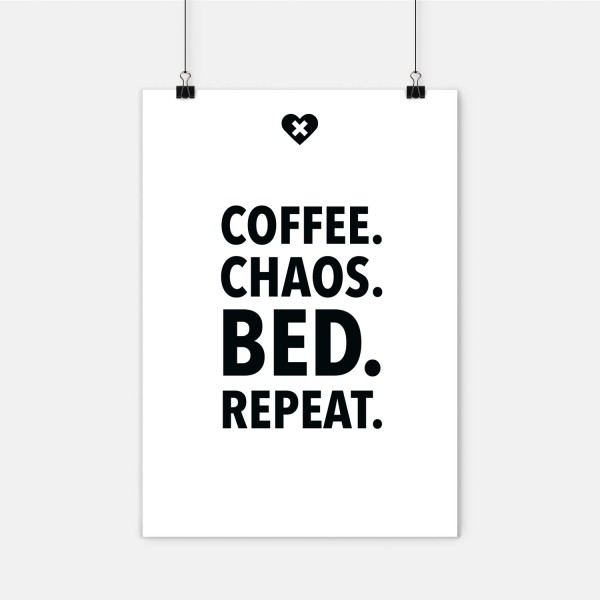 Coffee. Chaos. Bed. Repeat. - Poster A2