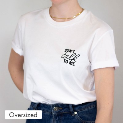 Oversized T-Shirt - Don't talk to me