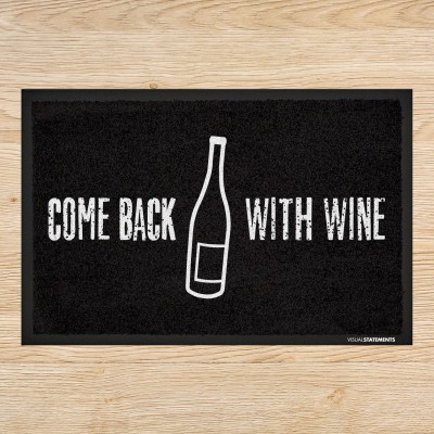 Fußmatte mit Spruch - Come back with wine