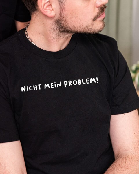 Nicht mein Problem! - Unisex T-Shirt