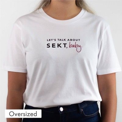 Oversized T-Shirt - Let's talk about Sekt
