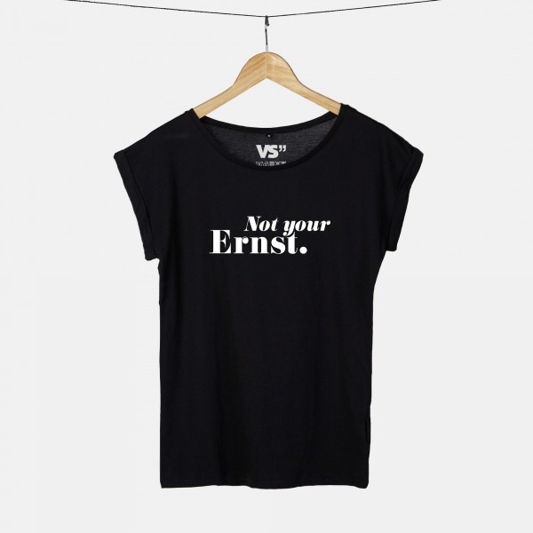 Not your Ernst - T-Shirt