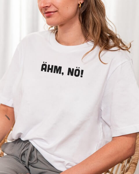 Ähm, NÖ! - Unisex T-Shirt