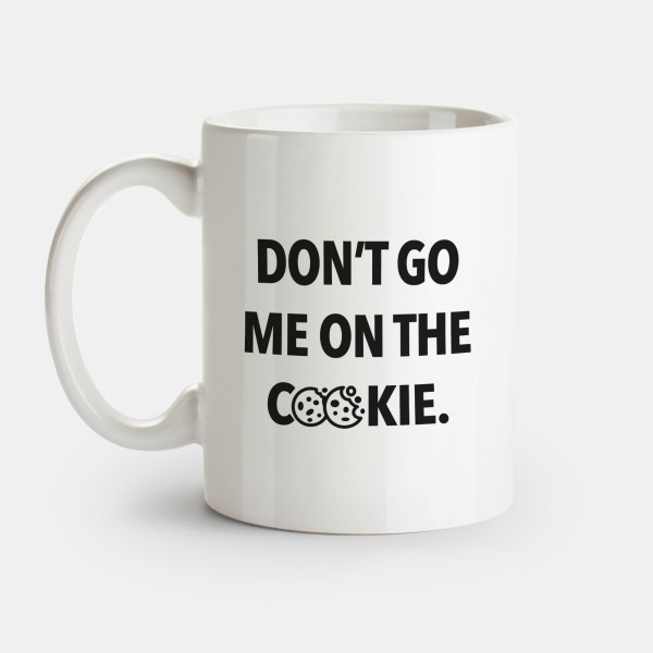 Don't go me on the Cookie - Tasse