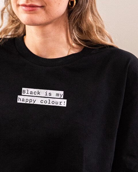 Black is my happy Colour. - Unisex T-Shirt