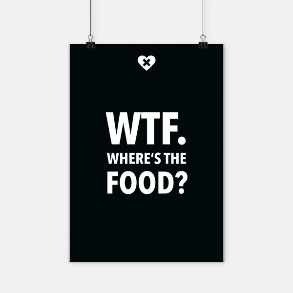 WTF. Where's the food? - Poster A2