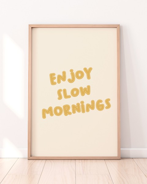 Enjoy slow mornings - Poster