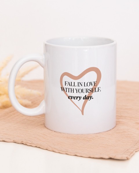 Fall in Love with yourself everyday. - Tasse