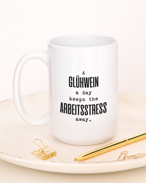 A Glühwein a day, keeps the Arbeitsstress away - Tasse XXL